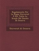 Regolamento Per La Regia Universit� E Per Tutte Le Scuole Del Ducato Di Genova