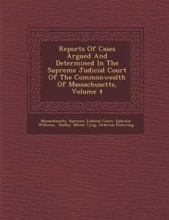 Reports Of Cases Argued And Determined In The Supreme Judicial Court Of The Commonwealth Of Massachusetts, Volume 4 - Williams, Ephraim