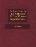 De L'action De La Noblesse Et Les Classes Sup�rieures...