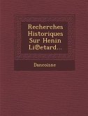 Recherches Historiques Sur Henin Li Etard...