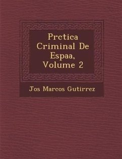 PR Ctica Criminal de Espa A, Volume 2 - Guti Rrez, Jos