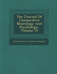 The Journal of Comparative Neurology and Psychology, Volume 14