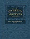 Exposition Universelle de 1867 Paris. Commission de L'Histoire Du Travail. Rapport de M. E. Du Sommerard, ...