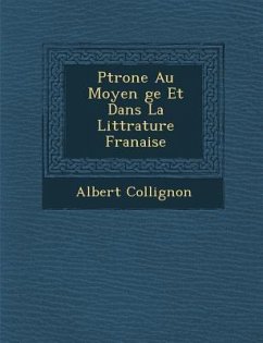 P�trone Au Moyen �ge Et Dans La Litt�rature Fran�aise - Collignon, Albert