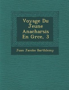 Voyage Du Jeune Anacharsis En Gr Ce, 3 - Barth Lemy, Juan Jacobo