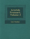 Aristide Froissart, Volume 2