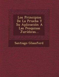 Los Principios De La Prueba Y Su Aplicación A Las Pesquisas Jurídicas... - Glassford, Santiago