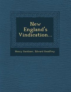 New England's Vindication... - Gardiner, Henry; Geodfrey, Edward
