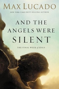 And the Angels Were Silent - Lucado, Max