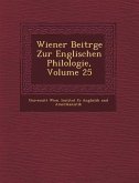 Wiener Beitr GE Zur Englischen Philologie, Volume 25