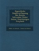 Eigentliche Staatsverfassung Des Reichs Schweden Unter Seiner Gesetzm&#65533;&#65533;igen Freyheit