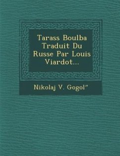 Tarass Boulba Traduit Du Russe Par Louis Viardot... - Gogol, Nikolai Vasil'evich