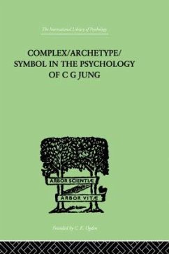 Complex/Archetype/Symbol In The Psychology Of C G Jung - Jacobi, Jolande