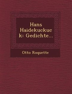 Hans Haidekuckuck: Gedichte... - Roquette, Otto