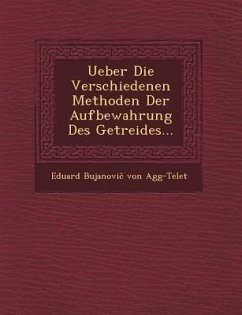 Ueber Die Verschiedenen Methoden Der Aufbewahrung Des Getreides...