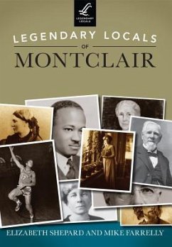 Legendary Locals of Montclair, New Jersey - Shepard, Elizabeth; Farrelly, Mike