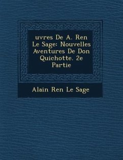 Uvres de A. Ren Le Sage: Nouvelles Aventures de Don Quichotte. 2e Partie