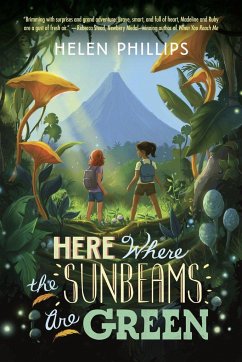 Here Where the Sunbeams Are Green - Phillips, Helen