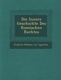 Die Innere Geschichte Des Romischen Rechtes