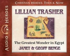 Lillian Trasher: The Greatest Wonder in Egypt: (Audiobook) - Benge, Janet; Benge, Geoff