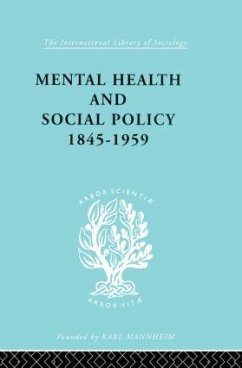 Mental Health and Social Policy, 1845-1959 - Jones, Kathleen