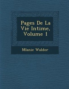 Pages de La Vie Intime, Volume 1 - Waldor, M. Lanie