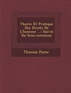 Th Orie Et Pratique Des Droits de L'Homme ...: Suivis Du Sens-Commun - Paine, Thomas