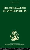 The Observation of Savage Peoples