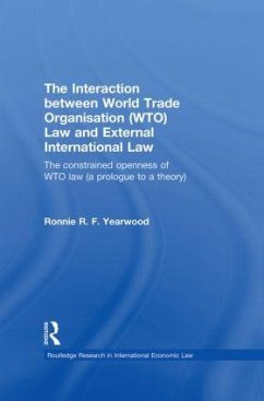 The Interaction between World Trade Organisation (WTO) Law and External International Law - Yearwood, Ronnie R F
