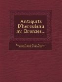 Antiquit S D'Herculanum: Bronzes...