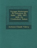 Voyages Historiques Et Litt Raires En Italie... 1826, 1827, 1828, Ou L'Indicateur Italien