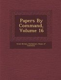 Papers by Command, Volume 16
