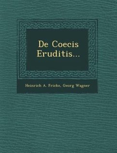 de Coecis Eruditis... - Fricke, Heinrich A.; Wagner, Georg