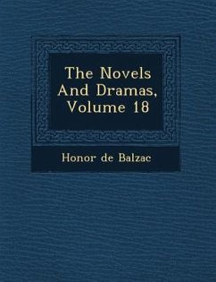 The Novels and Dramas, Volume 18 - de Balzac, Honore