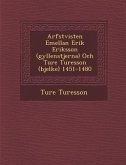 Arfstvisten Emellan Erik Eriksson (Gyllenstjerna) Och Ture Turesson (Bjelke) 1451-1480