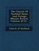 The Church Of Scotland Home And Foreign Mission Record, Volumes 20-21...