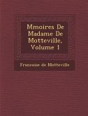 M Moires de Madame de Motteville, Volume 1