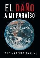 El Dano a Mi Paraiso - Davila, Jose Marrero