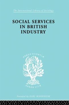 Social Services in British Industry - Young, A F