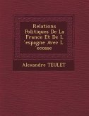 Relations Politiques De La France Et De L &#769;espagne Avec L &#769;ecosse