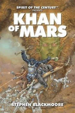 Spirit of the Century Presents: Khan of Mars - Blackmoore, Stephen