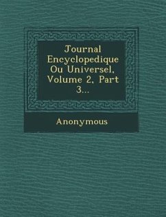 Journal Encyclopedique Ou Universel, Volume 2, Part 3... - Anonymous