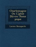 Charlemagne Ou L' Glise D Livr E: Po Me Pique
