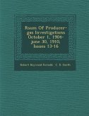 R�sum� Of Producer-gas Investigations October 1, 1904-june 30, 1910, Issues 13-16