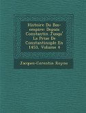 Histoire Du Bas-empire: Depuis Constantin Jusqu'� La Prise De Constantinople En 1453, Volume 4