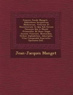 Joannis Jacobi Mangeti ... Bibliotheca Scriptorum Medicorum, Veterum Et Recentiorum: In Qua Sub Eorum Omnium Qui A Mundi Primordiis Ad Hunc Usque Annu - Manget, Jean-Jacques