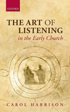 The Art of Listening in the Early Church - Harrison, Carol