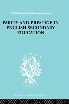 Parity and Prestige in English Secondary Education - Banks, Olive