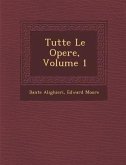 Tutte Le Opere, Volume 1