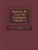 Histoire de L'Art de L'Antiquit, Volume 3
